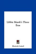 Libbie Marsh's Three Eras