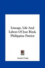 Lineage, Life and Labors of Jose Rizal, Philippine Patriot