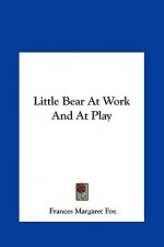 Little Bear at Work and at Play