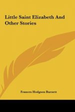 Little Saint Elizabeth and Other Stories