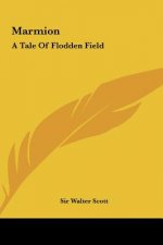 Marmion: A Tale of Flodden Field