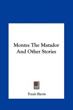 Montes the Matador and Other Stories