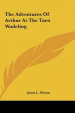 The Adventures of Arthur at the Tarn Wadeling