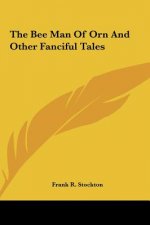 The Bee Man of Orn and Other Fanciful Tales