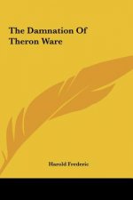 The Damnation of Theron Ware the Damnation of Theron Ware