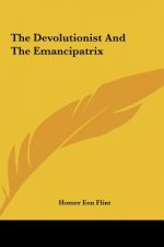 The Devolutionist and the Emancipatrix