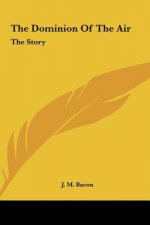 The Dominion Of The Air: The Story