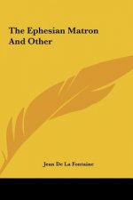 The Ephesian Matron and Other