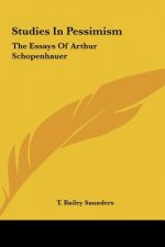 Studies in Pessimism: The Essays of Arthur Schopenhauer