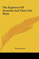 The Explorers of Australia and Their Life Work