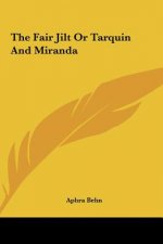 The Fair Jilt or Tarquin and Miranda