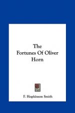 The Fortunes of Oliver Horn the Fortunes of Oliver Horn