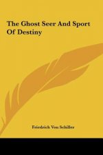 The Ghost Seer and Sport of Destiny