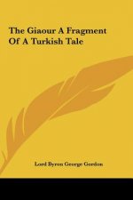 The Giaour a Fragment of a Turkish Tale