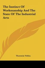 The Instinct of Workmanship and the State of the Industrial Arts