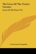 The Lives of the Twelve Caesars: Lives of the Poets V14