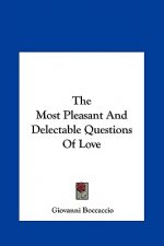 The Most Pleasant and Delectable Questions of Love