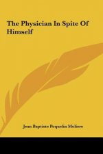 The Physician in Spite of Himself