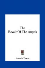 The Revolt of the Angels the Revolt of the Angels