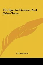 The Spectre Steamer and Other Tales the Spectre Steamer and Other Tales