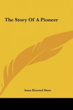 The Story of a Pioneer the Story of a Pioneer