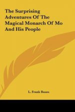 The Surprising Adventures of the Magical Monarch of Mo and His People