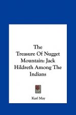 The Treasure of Nugget Mountain: Jack Hildreth Among the Indians