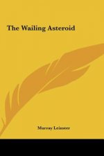 The Wailing Asteroid the Wailing Asteroid
