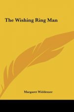 The Wishing Ring Man the Wishing Ring Man