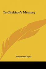 To Chekhov's Memory