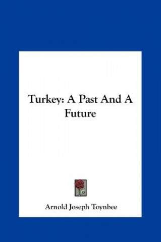 Turkey: A Past and a Future