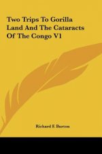Two Trips to Gorilla Land and the Cataracts of the Congo V1