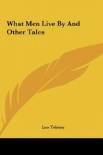 What Men Live by and Other Tales
