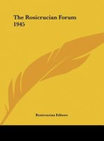 The Rosicrucian Forum 1945