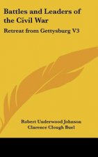 Battles and Leaders of the Civil War: Retreat from Gettysburg V3