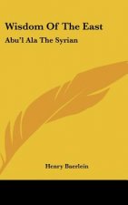 Wisdom of the East: Abu'l ALA the Syrian