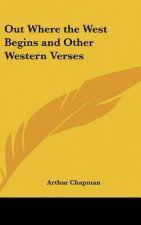 Out Where the West Begins and Other Western Verses