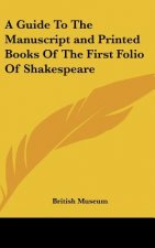 A Guide to the Manuscript and Printed Books of the First Folio of Shakespeare