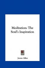Meditation: The Soul's Inspiration