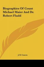 Biographies of Count Michael Maier and Dr. Robert Fludd
