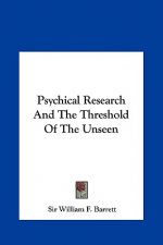 Psychical Research and the Threshold of the Unseen