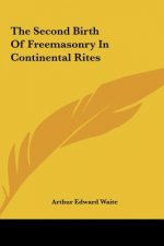 The Second Birth of Freemasonry in Continental Rites