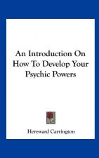 An Introduction on How to Develop Your Psychic Powers