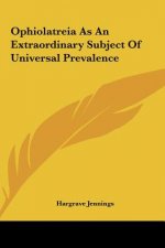 Ophiolatreia as an Extraordinary Subject of Universal Prevalence