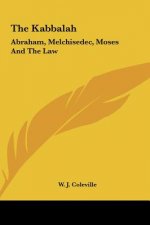The Kabbalah: Abraham, Melchisedec, Moses and the Law