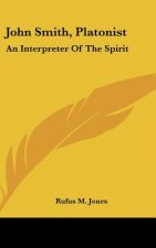 John Smith, Platonist: An Interpreter of the Spirit
