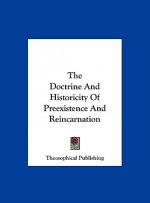 The Doctrine and Historicity of Preexistence and Reincarnation