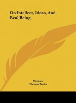 On Intellect, Ideas, and Real Being