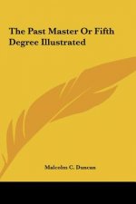 The Past Master or Fifth Degree Illustrated