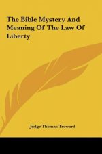 The Bible Mystery and Meaning of the Law of Liberty